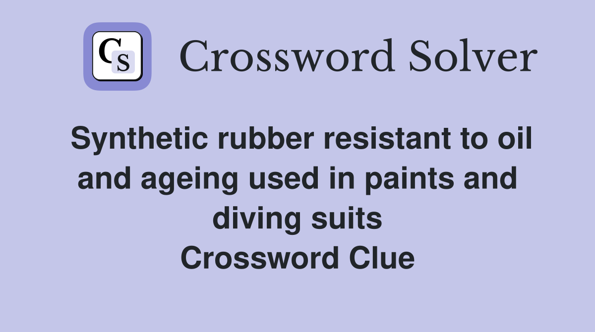 Synthetic rubber resistant to oil and ageing used in paints and diving